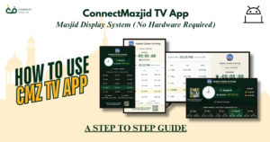 Free and No Additional Hardware Required: Set Up ConnectMazjid TV App for Your Masjid Display System