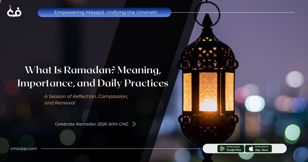 What Is Ramadan? Meaning, Importance, and Daily Practices